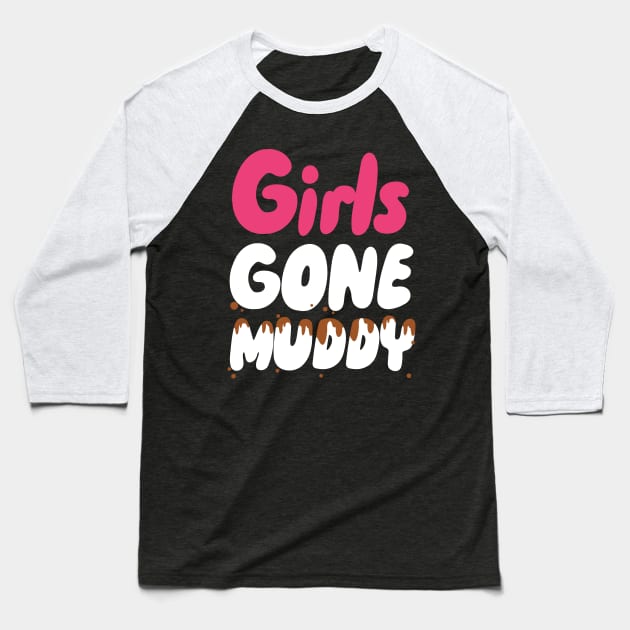 Girls Gone Muddy Baseball T-Shirt by maxcode